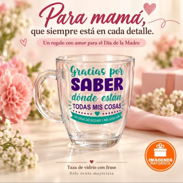 Taza de vidrio "Gracias por Saber Donde Estan Todas Mis Cosas..." 16899